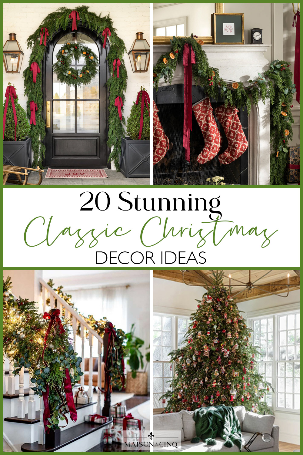 Classic Christmas Decor: 20 Stunning Ideas to Inspire 20 Stunning Classic Christmas Decor Ideas graphic on Maison de Cinq